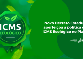 Novo decreto estadual aperfeiçoa a política do ICMS Ecológico no Piauí